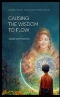 Causing the Wisdom to Flow