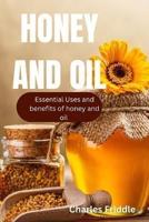 Honey and Oil