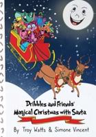 Dribbles and Friends' Magical Christmas With Santa