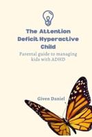 The Attention Deficit Hyperactive Child