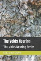 The Voids Nearing