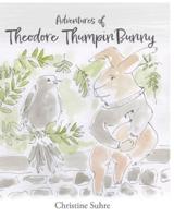 Adventures of Theodore ThumpinBunny