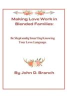Making Love Work In Blended Families