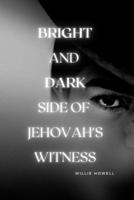 Bright and Dark Side of Jehovah Witness