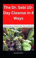 The Dr. Sebi 10-Day Cleanse in 4 Ways