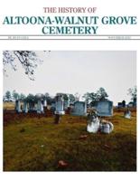 The History of Altoona-Walnut Grove Cemetery