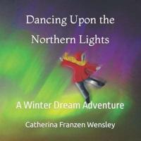 Dancing Upon the Northern Lights