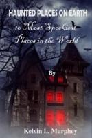 Haunted Places on Earth