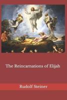 The Reincarnations of Elijah