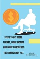 Steps to Get More Clients, More Income and More Confidence