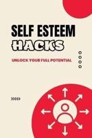 Self Esteem Hacks