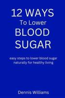 12 Ways to Lower Your Blood Sugar