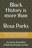 Black History Is More Than Rosa Parks