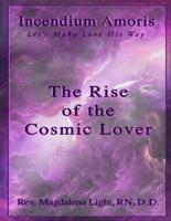 The Rise of the Cosmic Lover