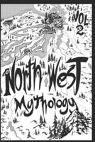 North West Mythology Volume 2