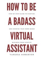 How to Be a Badass Virtual Assistant