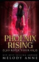 Phoenix Rising (Phoenix Series Book 4)