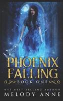 Phoenix Falling (Phoenix Series Book 1)