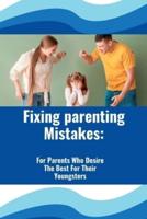 Fixing Parenting Mistakes