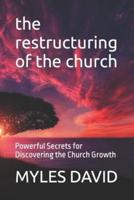 The Restructuring of the Church