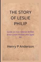 The Story of Leslie Philip