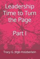Leadership Time to Turn the Page Part I