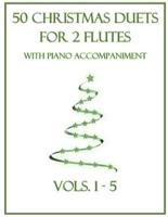 50 Christmas Duets for 2 Flutes With Piano Accompaniment