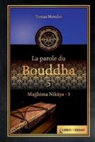 La Parole Du Bouddha - 5