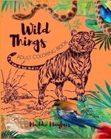 Wild Things Adult Coloring Book