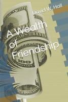 A Wealth of Friendship