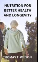 Nutrition for Better Health and Longevity