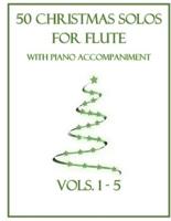 50 Christmas Solos for Flute With Piano Accompaniment