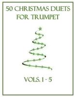 50 Christmas Duets for Trumpet