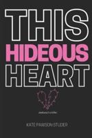 This Hideous Heart