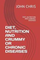 Diet, Nutrition and Crummy or Chronic Diseases