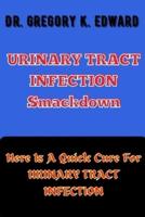 URINARY TRACT INFECTION Smackdown