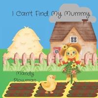 I Can't Find My Mummy