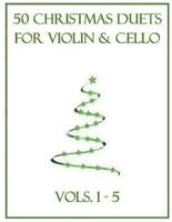 50 Christmas Duets for Violin and Cello