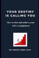 Your Destiny Is Calling You