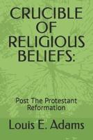 Crucible of Religious Beliefs