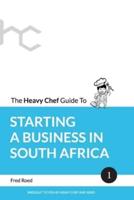 The Heavy Chef Guide To Starting a Business In South Africa