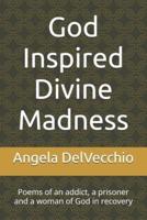 God Inspired Divine Madness