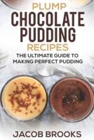 Plump Chocolate Pudding Recipes