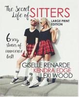 The Secret Life of Sitters Large Print Edition