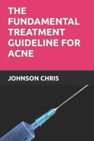 The Fundamental Treatment Guideline for Acne