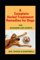 A Complete Herbal Treatment Remedies for Dogs