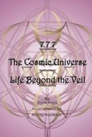 7 7 7 The Cosmic Universe Beyond the Veil