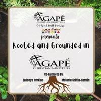 Rooted and Grounded in Agape