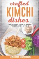 Crafted Kimchi Dishes