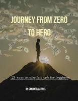Journey from Zero to Hero